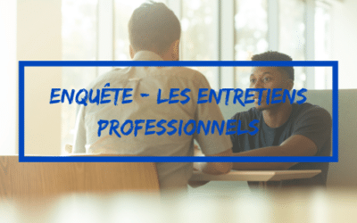 Résultat de l’enquête sur les entretiens professionnels