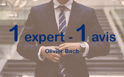 Un expert, un avis – Olivier Bach